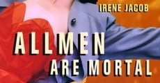 Filme completo All Men Are Mortal