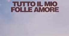 Filme completo Tutto il mio folle amore