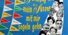 Am Sonntag will mein Süsser mit mir segeln gehn (1961) stream