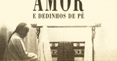 Amor e Dedinhos de Pé film complet