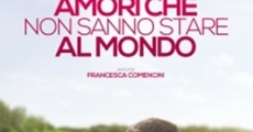 Amori che non sanno stare al mondo (2017)