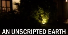 An Unscripted Earth film complet