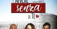 Anche senza di te (2018) stream