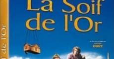 La soif de l'or film complet