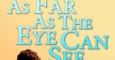 As Far as the Eye Can See (2013) stream