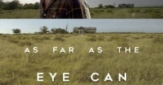 Filme completo As Far As The Eye Can See