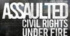 Película Assaulted: Civil Rights Under Fire