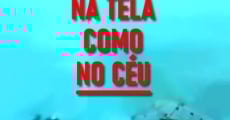 Assim na Tela Como no Céu