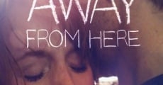 Away from Here (2014) stream