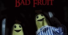 Bad Fruit