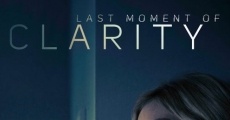 Last Moment of Clarity streaming