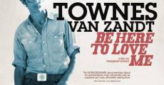 Película Be Here to Love Me: A Film About Townes Van Zandt