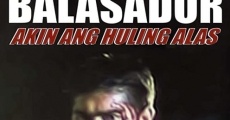 Ben Balasador: Akin ang huling alas film complet