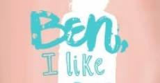 Ben, I Like You (2013)