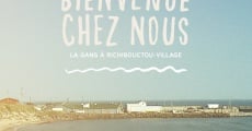 Bienvenue chez nous - La gang à Richibouctou Village film complet