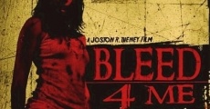 Bleed 4 Me (2011) stream