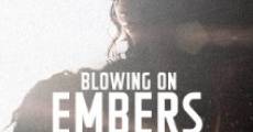 Blowing on Embers film complet