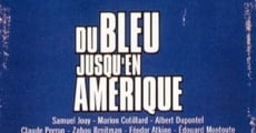 Du bleu jusqu'en Amérique (1999) stream