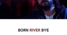 Born River Bye