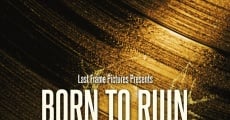 Born to Ruin film complet