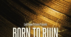 Born to Ruin (2014) stream