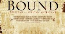 Película Bound: Africans versus African Americans