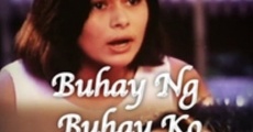 Filme completo Buhay Ng Buhay Ko