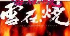 Burning Snow (Xue zai shao) film complet