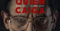 Caiga quien caiga film complet