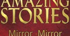 Filme completo Amazing Stories: Mirror, Mirror