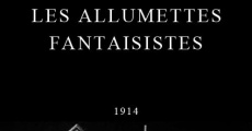Les Allumettes fantaisistes (1914)