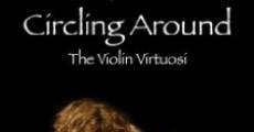 Película Circling Around: The Violin Virtuosi