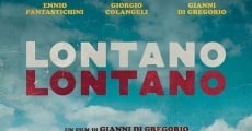 Lontano lontano streaming