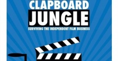 Película Clapboard Jungle: Surviving the Independent Film Business