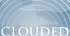 Clouded - A Conspiracy streaming