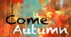 Come Autumn film complet