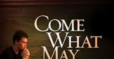 Come What May (2009) stream