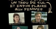 Filme completo Comment devenir un trou de cul et enfin plaire aux femmes