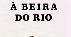 Filme completo Crônica À Beira do Rio