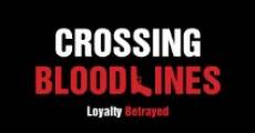 Película Crossing Blood Lines