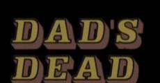 Dad's Dead