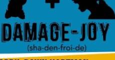 Damage-Joy [sha-den-froi-de] film complet