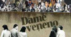 Dame veneno streaming