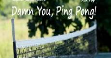 Damn You, Ping Pong! (2013) stream