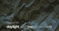 Daylight and Magic Don't Mix (2010)