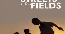 From the Streets to the Fields streaming