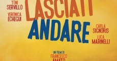 Lasciati andare streaming