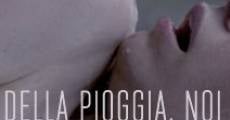 Della Pioggia, Noi film complet