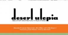 Desert Utopia: Mid-Century Architecture in Palm Springs (2010) stream