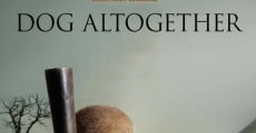 Dog Altogether film complet